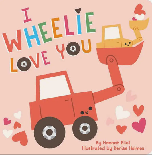 I Wheelie Love You Book