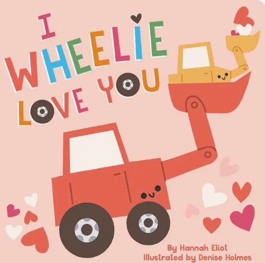 I Wheelie Love You
