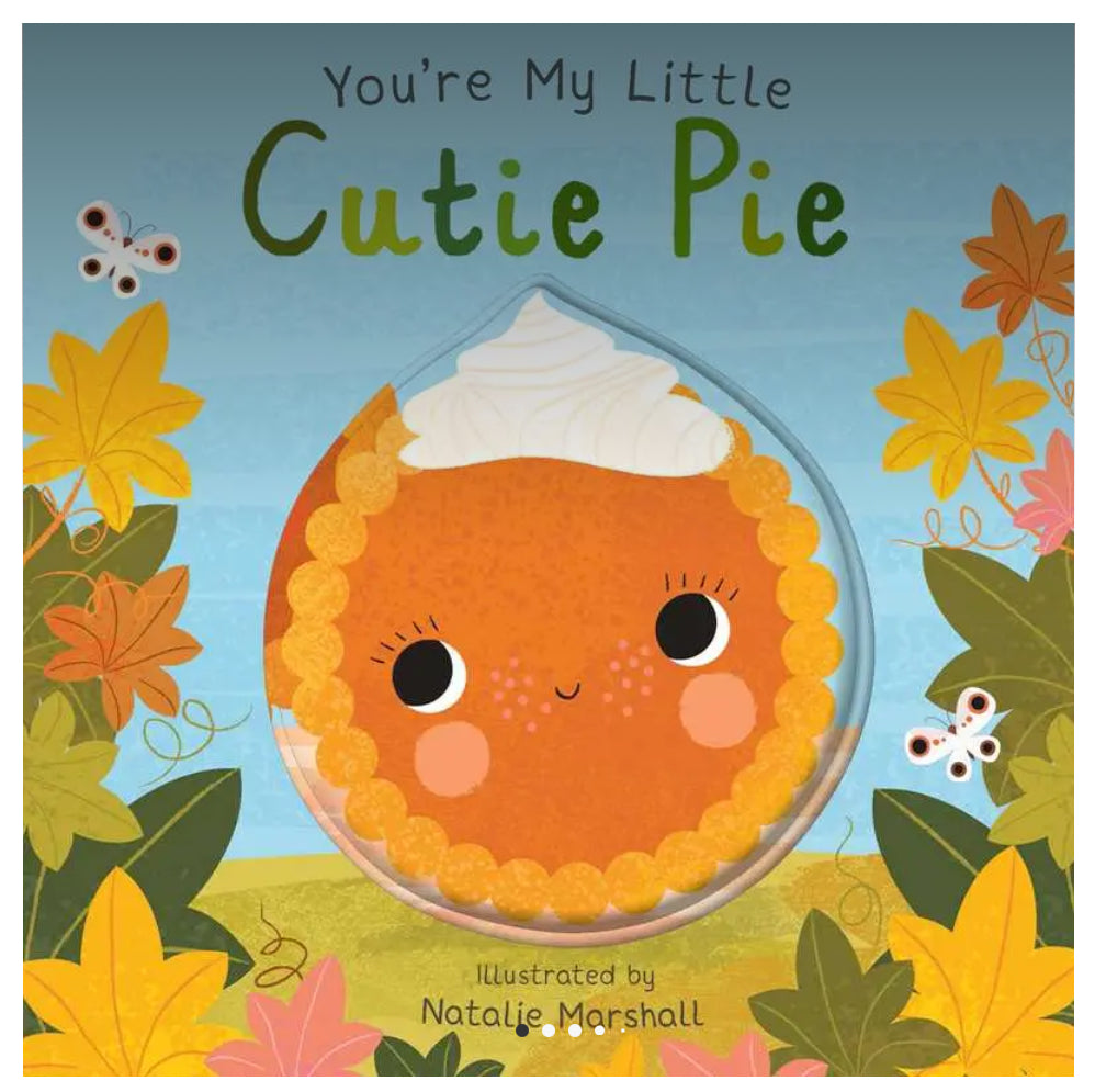You’re my Little Cutie Pie Board Book